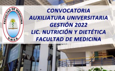 Convocatoria Auxiliatura Universitaria Gestión 2022 Lic. en Nutrición y Dietética Facultad de Medicina