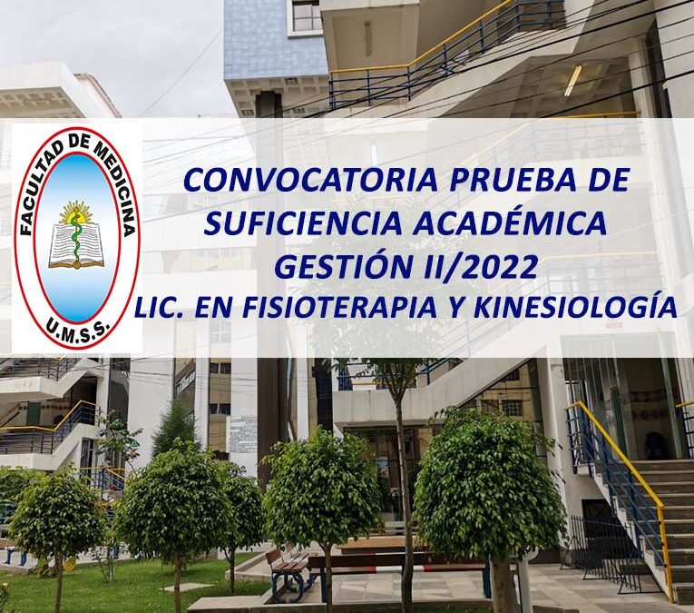 Convocatoria Prueba de Suficiencia Académica Gestión II/2022 Lic. en Fisioterapia y Finesiología Facultad de Medicina