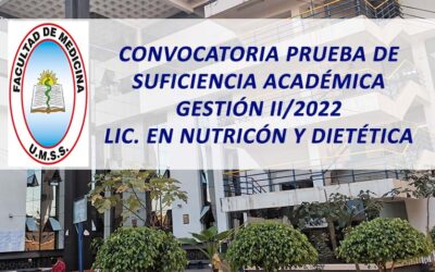 Convocatoria Prueba de Suficiencia Académica Gestión II/2022 Lic. en Nutrición y Dietética Facultad de Medicina